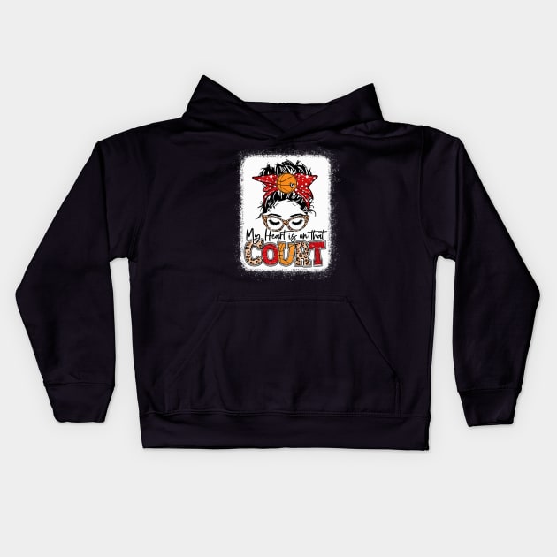 My heart is on that court basketball Leopard, Basketball Mom Kids Hoodie by Wonder man 